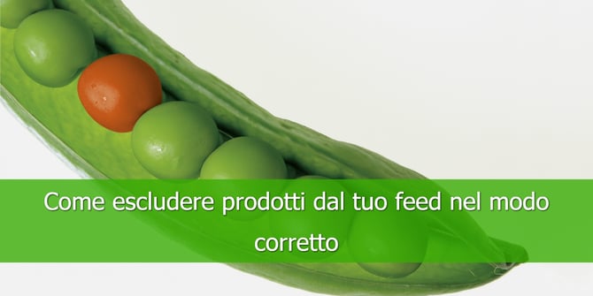Come escludere prodotti dal tuo feed nel modo corretto