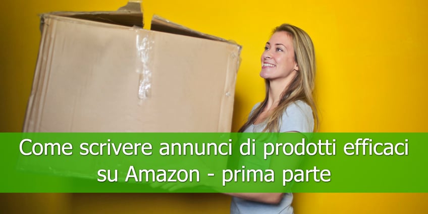 Come-scrivere-annunci-di-prodotti-efficaci-su-Amazon-prima-parte