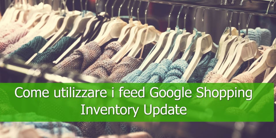 Come-utilizzare i-feed-Google-Shopping-Inventory-Update