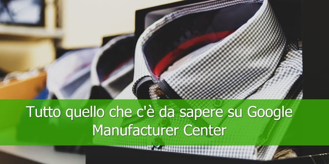Tutto-quello-che-cè-da-sapere-su-Google-Manufacturer-Center