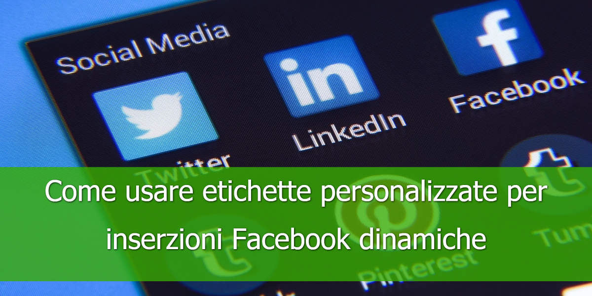 eichette-personalizzate-inserzioni-facebook-dinamiche_